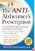 The Anti-Alzheimer's Prescription: The Science-Proven Plan to Start at Any Age