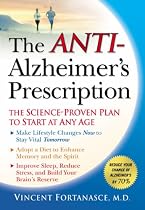 The Anti-Alzheimer's Prescription: The Science-Proven Plan to Start at Any Age