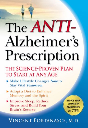 The Anti-Alzheimer's Prescription: The Science-Proven Plan to Start at Any Age
