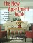 The New Apartment Book: Inspiring Ideas and Practical Projects for Decorating Your Home