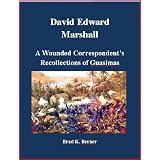 David Edward Marshall - A Wounded Correspondent's Recollections of Guasimas