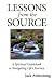 Lessons from the Source: A Spiritual Guidebook for Navigating Life's Journey