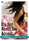 It's Not About the Accent