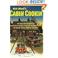 Cabin Cookin': The Very Best Recipes for Beef, Pork, Poultry, Seafood, and Wild Game in... by Rick Black