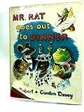 Mr Rat goes [out] to dinner