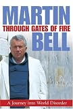 Through Gates of Fire: A Journey into World Disorder
