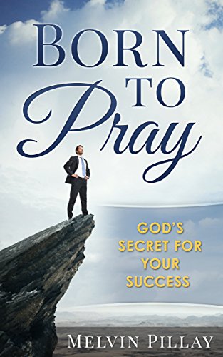 Born To Pray: God's Secret For Your Success