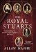 The Royal Stuarts: A History of the Family That Shaped Britain