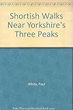 Shortish walks near Yorkshire's three peaks