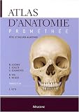 Atlas d'anatomie Prom�th�e : Tome 3, T�te et neuro-anatomie