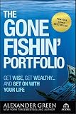 The Gone Fishin' Portfolio: Get Wise, Get Wealthy...and Get on With Your Life