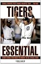 Tigers Essential: Everything You Need to Know to Be a Real Fan! (Essential)