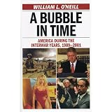 A Bubble in Time: America During the Interwar Years, 1989-2001