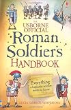The Usborne official Roman soldier's handbook : a survival guide for the raw recruit