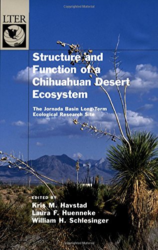 Structure and Function of a Chihuahuan Desert Ecosystem: The Jornada Basin Long-Term Ecological Research Site (Long-Term Ecological Research Network Series)