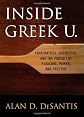 Inside Greek U.: Fraternities, Sororities, and the Pursuit of Pleasure, Power, and Prestige
