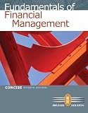 By Eugene F.(Eugene F. Brigham) Brigham, Joel F. Houston: Fundamentals of Financial Management, Concise Edition (with Thomson ONE - Business School Edition) Seventh (7th) Edition