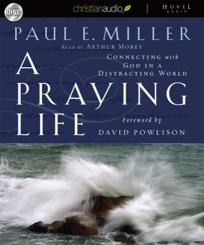 Download A Praying Life: Connecting with God in a Distracting World Download A Praying Life: Connecting with God in a Distracting World