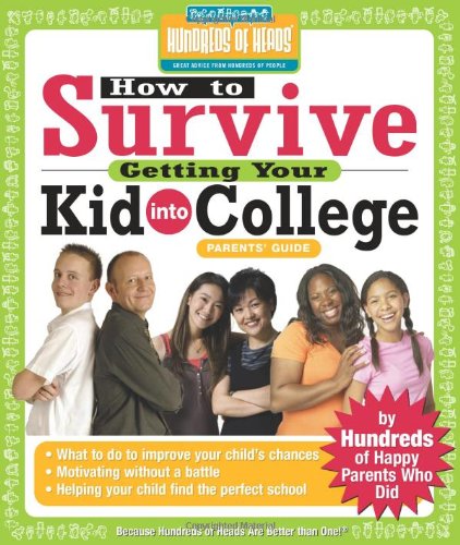 How to Survive Getting Your Kid Into College By Hundreds of Happy Parents1933512156 