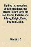 Hip Hop Introduction: Southern Hip Hop, Out of Eden, Jneiro Jarel, Hip Hop Honors, Katastrophe, J-Boog, Height, Kasta, Boo-Yaa T.R.I.B.E.-