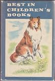 Best in Childrens Books, 10A: Lassie Come Home, Penny and the White Horse, Rumpelstiltskin, Three Little Pigs, Peanuts Are Not Nuts, Sounds We Hear, Rhymes To Learn By, Animals of Africa, Fern and Wilbur, Lets Visit Spain and more