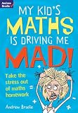 Parent's Survival Guide to Maths Homework: Make Sense of Your Kid's Maths (Parents Survival Guide/Homewrk)