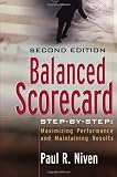 Balanced Scorecard Step-by-Step: Maximizing Performance and Maintaining Results