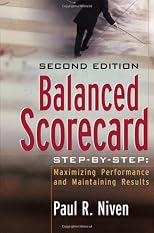Balanced Scorecard Step-by-Step: Maximizing Performance and Maintaining Results