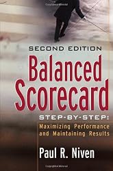 Balanced Scorecard Step-by-Step: Maximizing Performance and Maintaining Results