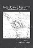Pecos Pueblo revisited : the biological and social context