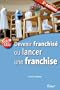 Devenir franchise ou lancer une franchise