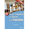 Devenir franchise ou lancer une franchise