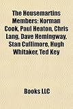 The Housemartins Members: Norman Cook, Paul Heaton, Chris Lang, Dave Hemingway, Stan Cullimore, Hugh Whitaker, Ted Key-