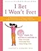 I Bet I Won't Fret: A Workbook to Help Children with Generalized Anxiety Disorder