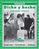 Dicho y hecho, Workbook: Beginning Spanish (Spanish Edition)