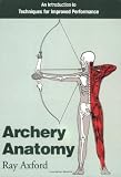 Archery Anatomy: An Introduction to Techniques for Improved Performance
