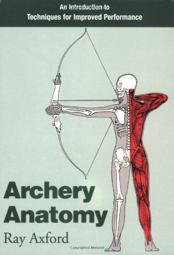 archery anatomy an introduction to techniques for improved performance