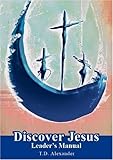 Discover Jesus. Leader's manual