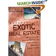 Passport to Exotic Real Estate: Buying U.S. And Foreign Property In Breath-Taking, Beautiful, Faraway Lands