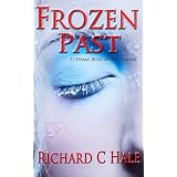 Frozen Past ~ Richard C Hale