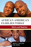 African American families today : myths and realities