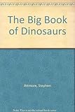 The big book of dinosaurs
