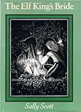 The Elf King's bride, or, How prince Armandel prevailed against the Twilight Realms