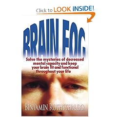 Brain Fog: Solve the mysteries of decreased mental capacity and keep your brain fit and functional throughout your life