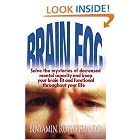 Click here to buy Brain Fog: Solve the mysteries of decreased mental capacity and keep your brain fit and functional throughout your life by  D.O., Binyamin Rothstein.