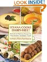 Levana Cooks Dairy-Free!: Natural and Delicious Recipes for Your Favorite "Forbidden" Foods