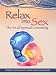 Relax into Sex: The Art of Spiritual Lovemaking PART 1