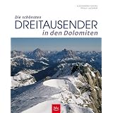 Die sch�nsten Dreitausender in den Dolomitenvon "Alessandro Gogna"