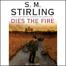 Dies the Fire: A Novel of the Change (Unabridged)