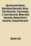 Ska Record Labels: Heartbeat Records, Drive-Thru Records, Tnsrecords, 2 Tone Records, Moon Ska Records, Honest Don's Records, Taang! Records